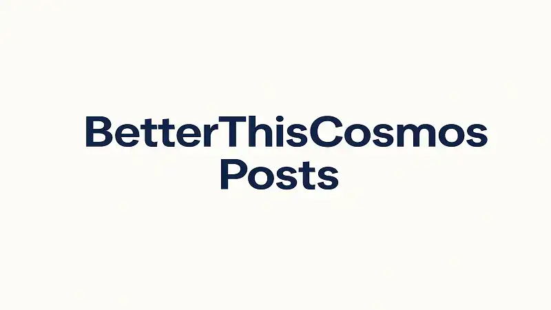 BetterThisCosmos Posts
